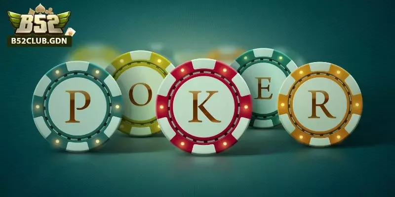 Poker B52Club – Cách Chơi Cơ Bản Tới Nâng Cao Luật chơi Poker cơ bản và những điều cần biết