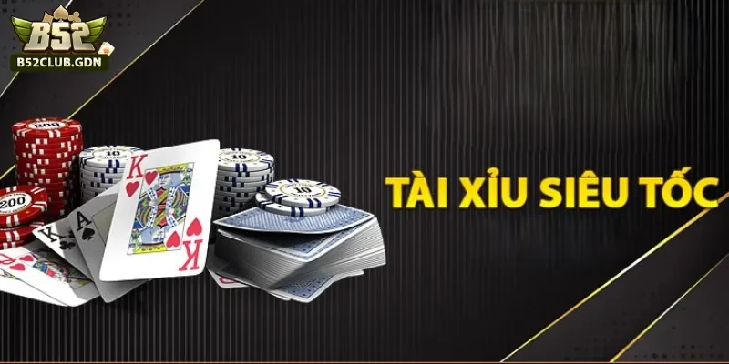 Tài Xỉu Siêu Tốc B52 – Có Dễ Để Bạn Kiếm Tiền Không? Sơ lược về game tài xỉu siêu tốc B52